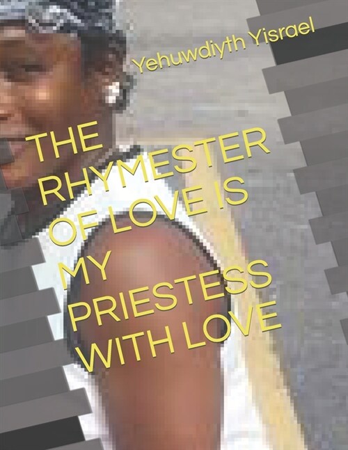 The Rhymester of Love Is My Priestess with Love (Paperback)