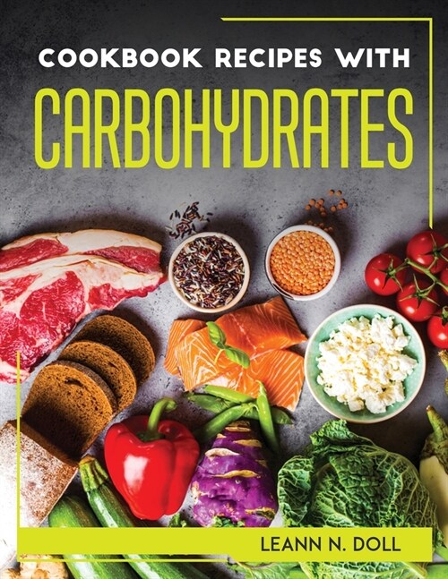 Cookbook Recipes with Carbohydrates (Paperback)