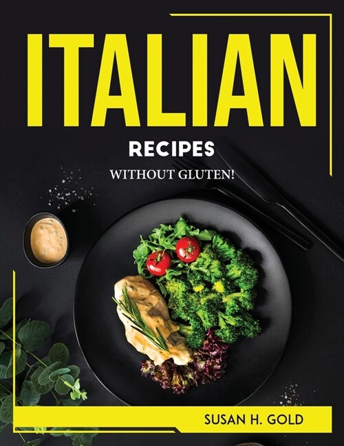 Italian Recipes: Without Gluten! (Paperback)