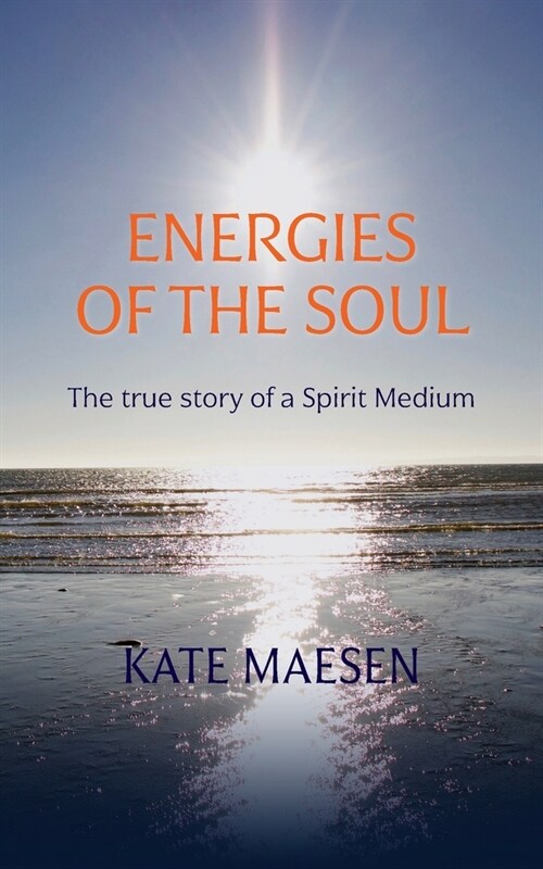 Energies of the Soul: The true story of a Spirit Medium (Paperback)