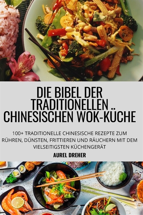 Die Bibel Der Traditionellen Chinesischen Wok-K?he (Paperback)