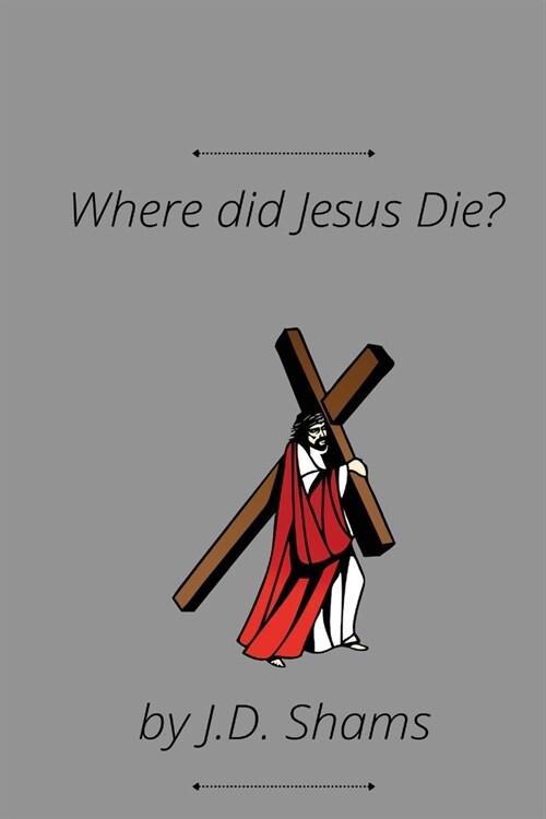 Where did Jesus Die (Paperback)