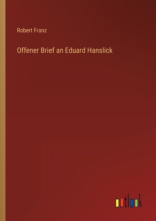 Offener Brief an Eduard Hanslick (Paperback)