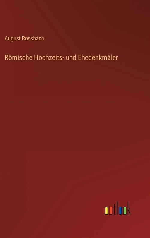 R?ische Hochzeits- und Ehedenkm?er (Hardcover)