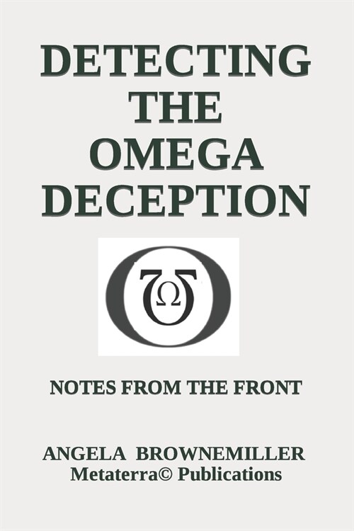 Detecting The Omega Deception: Notes From The Front (Paperback)