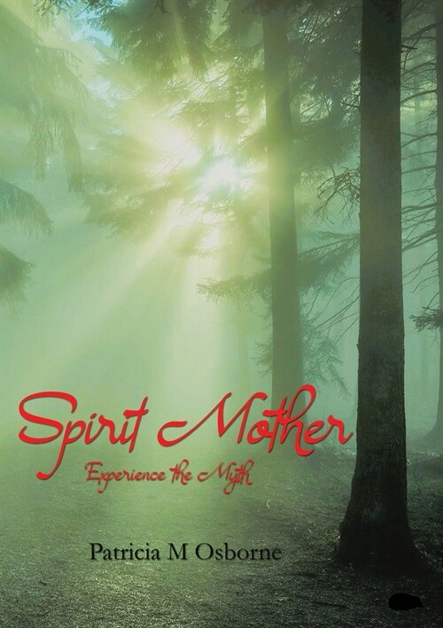 Spirit Mother: Experience the Myth (Paperback)