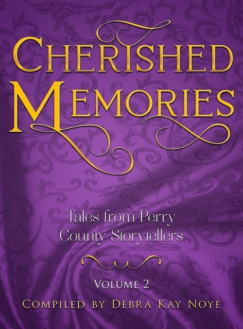Cherished Memories Volume 2: Tales from Perry County Storytellers (Hardcover)
