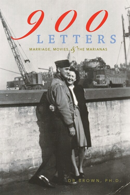 900 Letters: Marriage, Movies, and the Marianas (Paperback)