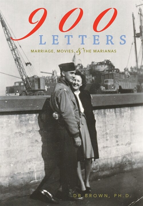 900 Letters: Marriage, Movies, and the Marianas (Hardcover)