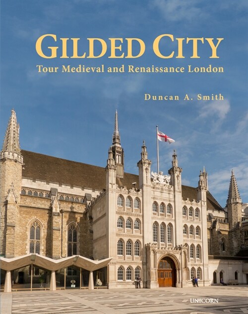 Gilded City : Tour Medieval and Renaissance London (Hardcover)