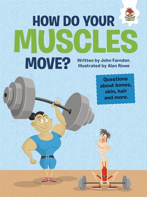 How Do Your Muscles Move?: Questions about Bones, Skin, Hair, and More (Library Binding)