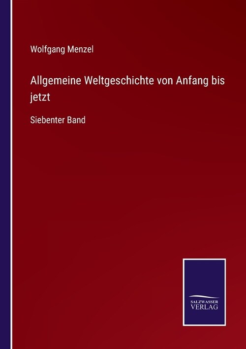 Allgemeine Weltgeschichte von Anfang bis jetzt: Siebenter Band (Paperback)