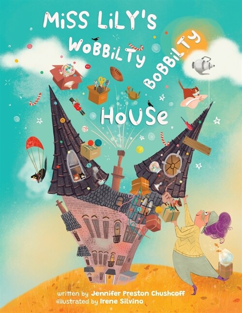Miss Lilys Wobbilty Bobbilty House (Paperback)