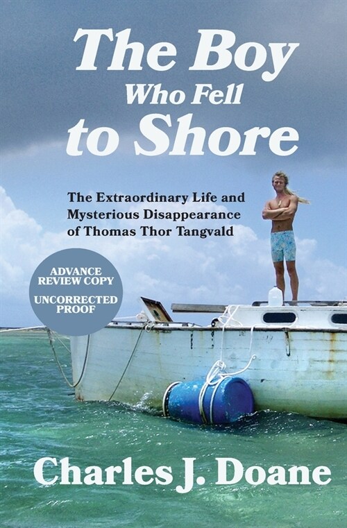 The Boy Who Fell to Shore: The Extraordinary Life and Mysterious Disappearance of Thomas Thor Tangvald (Paperback)