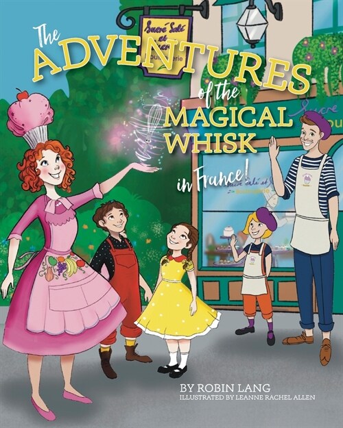 The Adventures of the Magical Whisk in France (Paperback)