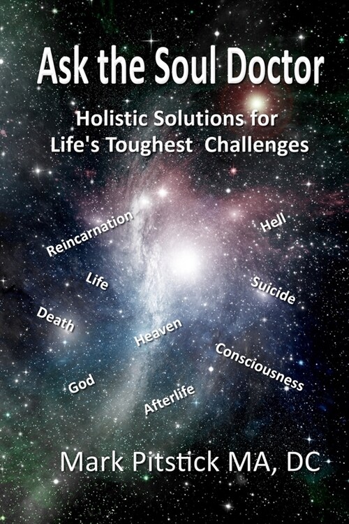 Ask the Soul Doctor: Holistic Solutions for Lifes Toughest Challenges (Paperback)