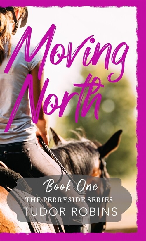 Moving North: A heartwarming novel celebrating family love and finding joy after loss (Hardcover)