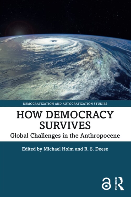 How Democracy Survives : Global Challenges in the Anthropocene (Paperback)