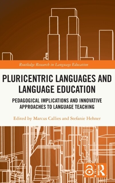 Pluricentric Languages and Language Education : Pedagogical Implications and Innovative Approaches to Language Teaching (Hardcover)