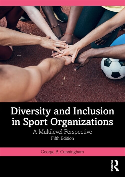 Diversity and Inclusion in Sport Organizations : A Multilevel Perspective (Paperback, 5 ed)