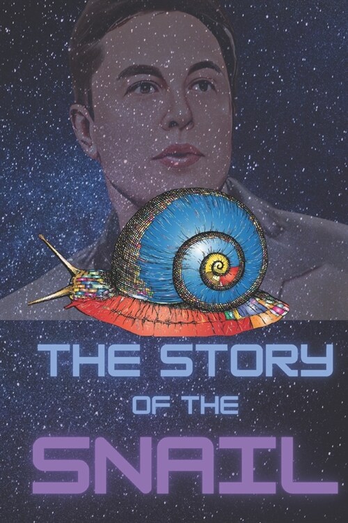 The Story of the Snail: Humanitys Only Hope (Paperback)