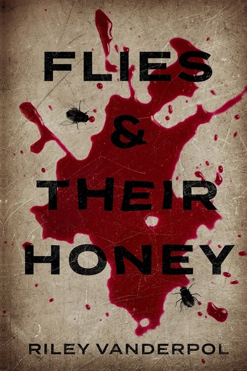 Flies & Their Honey (Paperback)