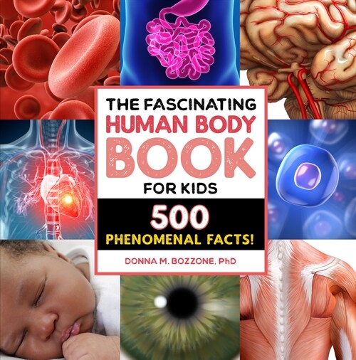 The Fascinating Human Body Book for Kids: 500 Phenomenal Facts! (Hardcover)