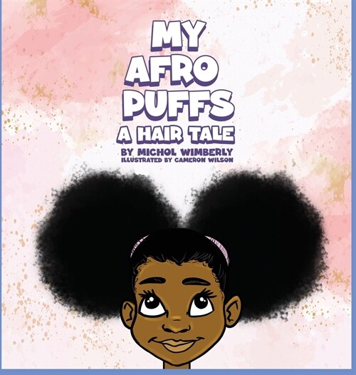 My Afro Puffs: A hair Tale (Hardcover)