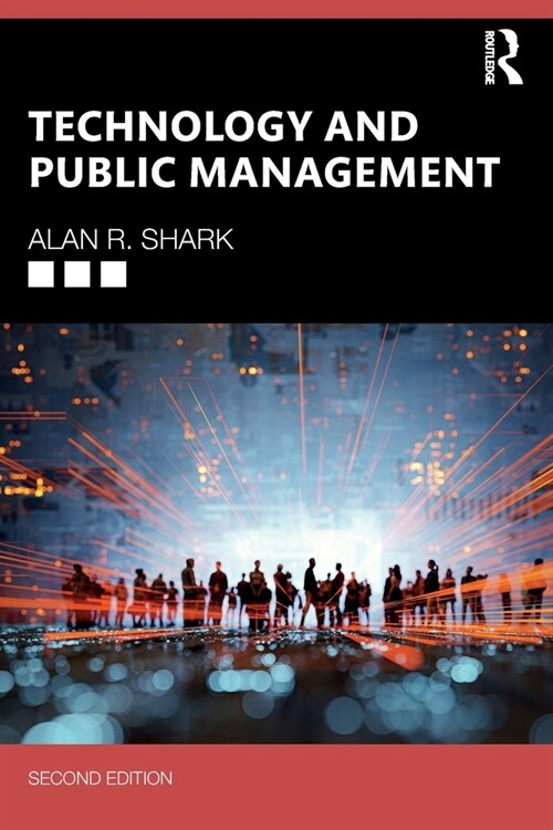 Technology and Public Management (Paperback, 2 ed)