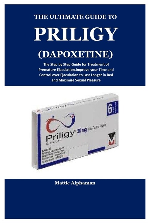 The Ultimate Guide to Priligy(dapoxetine) (Paperback)