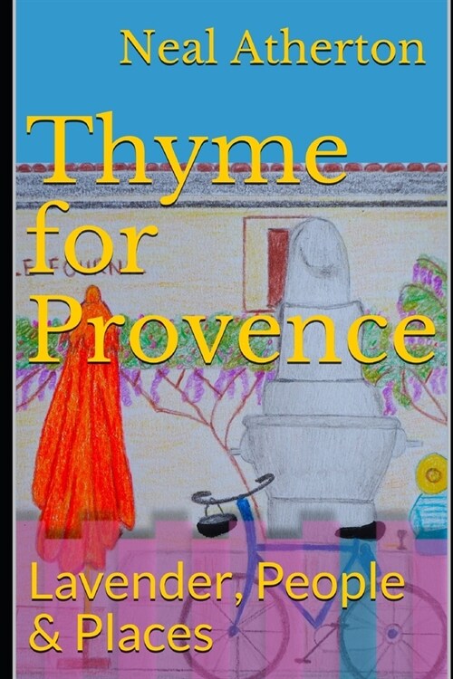 Thyme for Provence: Lavender, People & Places (Paperback)