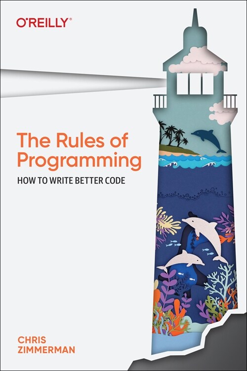 The Rules of Programming: How to Write Better Code (Paperback)