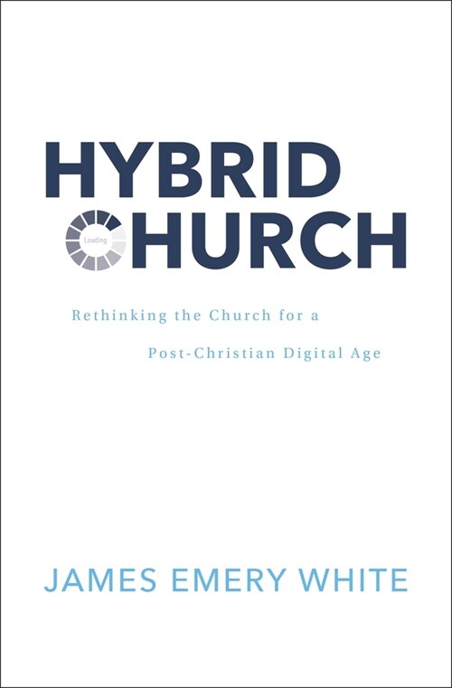 Hybrid Church: Rethinking the Church for a Post-Christian Digital Age (Hardcover)