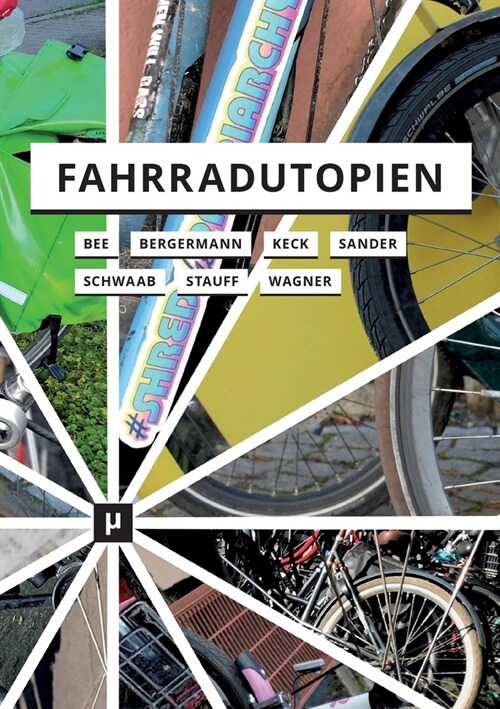 Fahrradutopien: Medien, 훥thetiken und Aktivismus (Paperback)