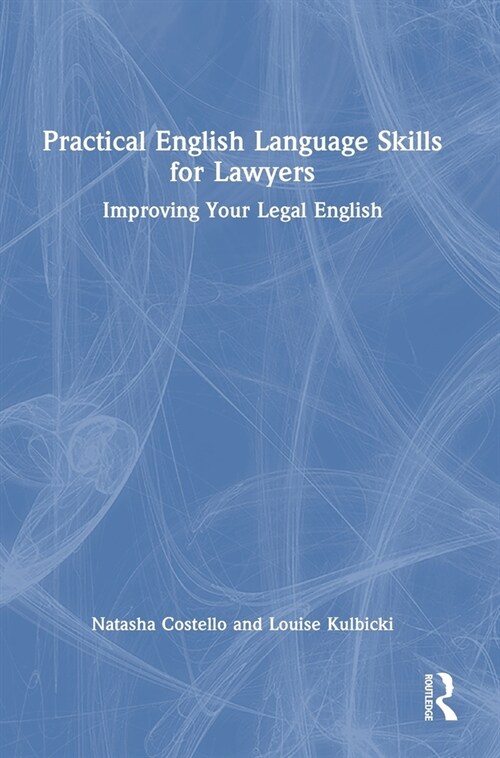 Practical English Language Skills for Lawyers : Improving Your Legal English (Hardcover)