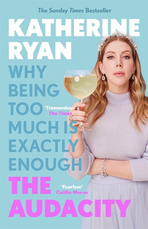 The Audacity: Why Being Too Much Is Exactly Enough (Paperback)