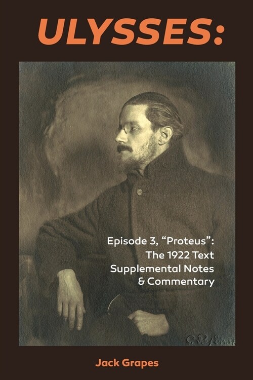 Ulysses Episode 3, Proteus: The 1922 Text Supplemental Notes and Commentary (Paperback, 2)