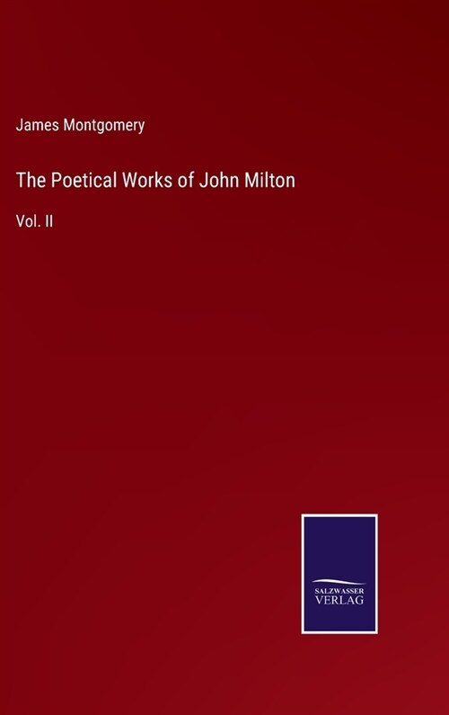 The Poetical Works of John Milton: Vol. II (Hardcover)