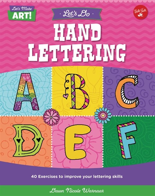 Lets Do Hand Lettering: More Than 30 Exercises to Improve Your Lettering Skills (Library Binding)