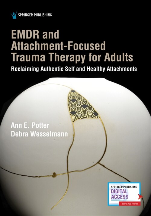 EMDR and Attachment-Focused Trauma Therapy for Adults: Reclaiming Authentic Self and Healthy Attachments (Paperback)