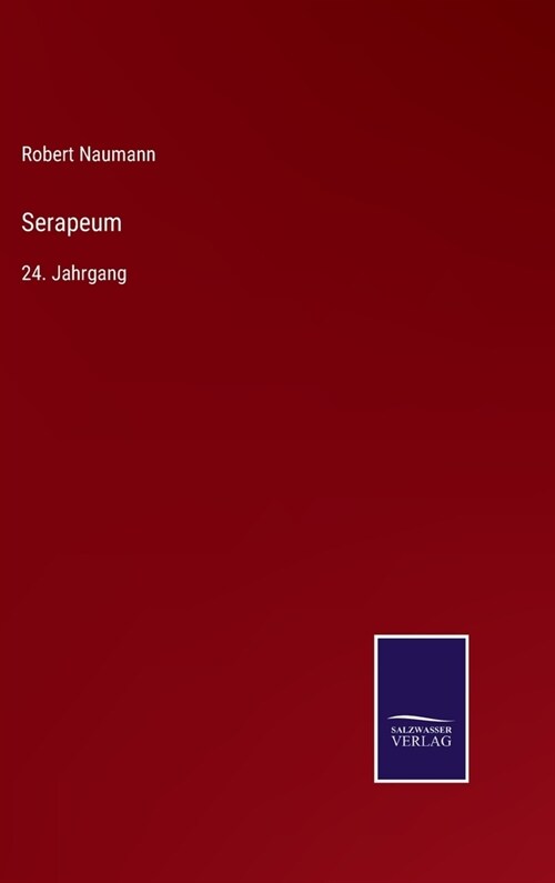 Serapeum: 24. Jahrgang (Hardcover)