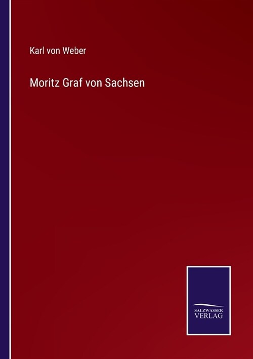 Moritz Graf von Sachsen (Paperback)