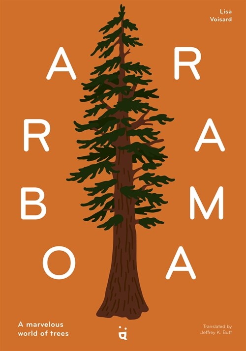 Arborama: The Marvelous World of Trees (Hardcover)