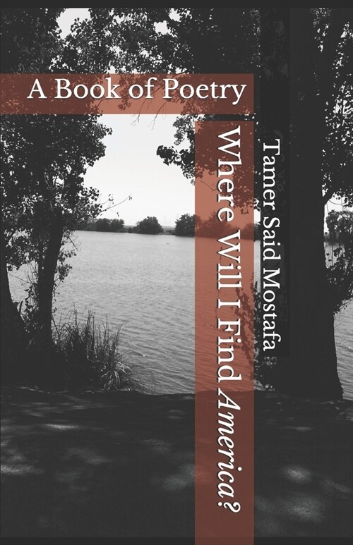 Where Will I Find America?: A Book of Poetry (Paperback)