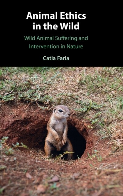 Animal Ethics in the Wild : Wild Animal Suffering and Intervention in Nature (Hardcover)