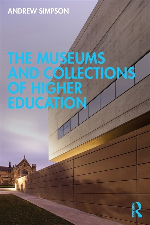 The Museums and Collections of Higher Education (Paperback)