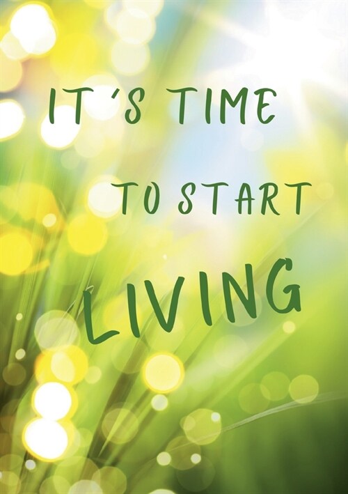 Tagebuch - Notizbuch It큦 Time to Start Living (Paperback)