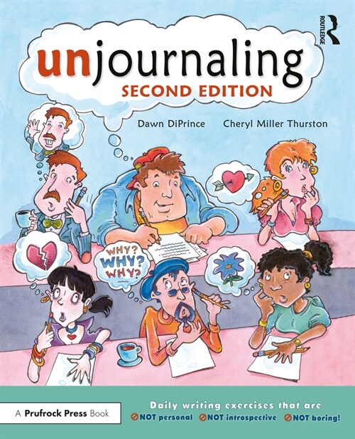 Unjournaling: Daily Writing Exercises That Are Not Personal, Not Introspective, Not Boring! (Paperback, 2)