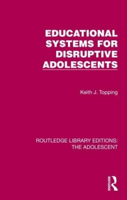 Educational Systems for Disruptive Adolescents (Hardcover)