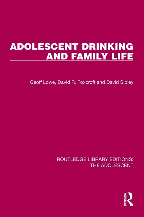 Adolescent Drinking and Family Life (Hardcover)